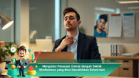Mengatasi-Perasaan-Cemas-dengan-Teknik-Mindfulness-yang-Bisa-Dipraktikkan-Sehari-hari
