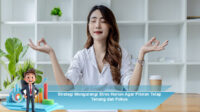 Strategi-Mengurangi-Stres-Harian-Agar-Pikiran-Tetap-Tenang-dan-Fokus