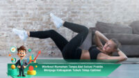 Workout-Rumahan-Tanpa-Alat-Solusi-Praktis-Menjaga-Kebugaran-Tubuh-Tetap-Optimal