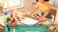 Diet-Sehat-Membantu-Mengatur-Jadwal-Makan-Agar-Lebih-Konsisten-Dan-Teratur-Setiap-Hari